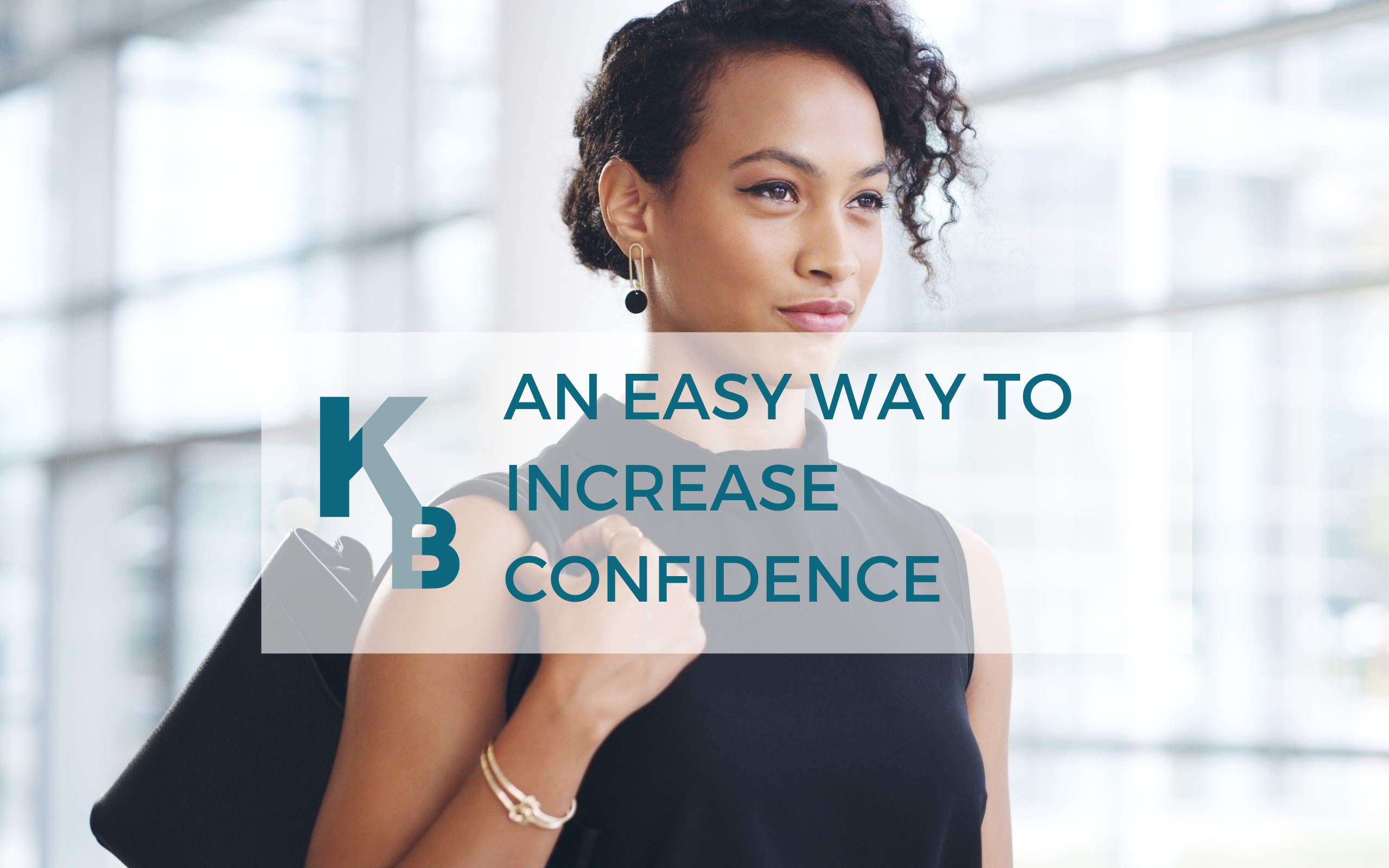 An easy way to increase confidence