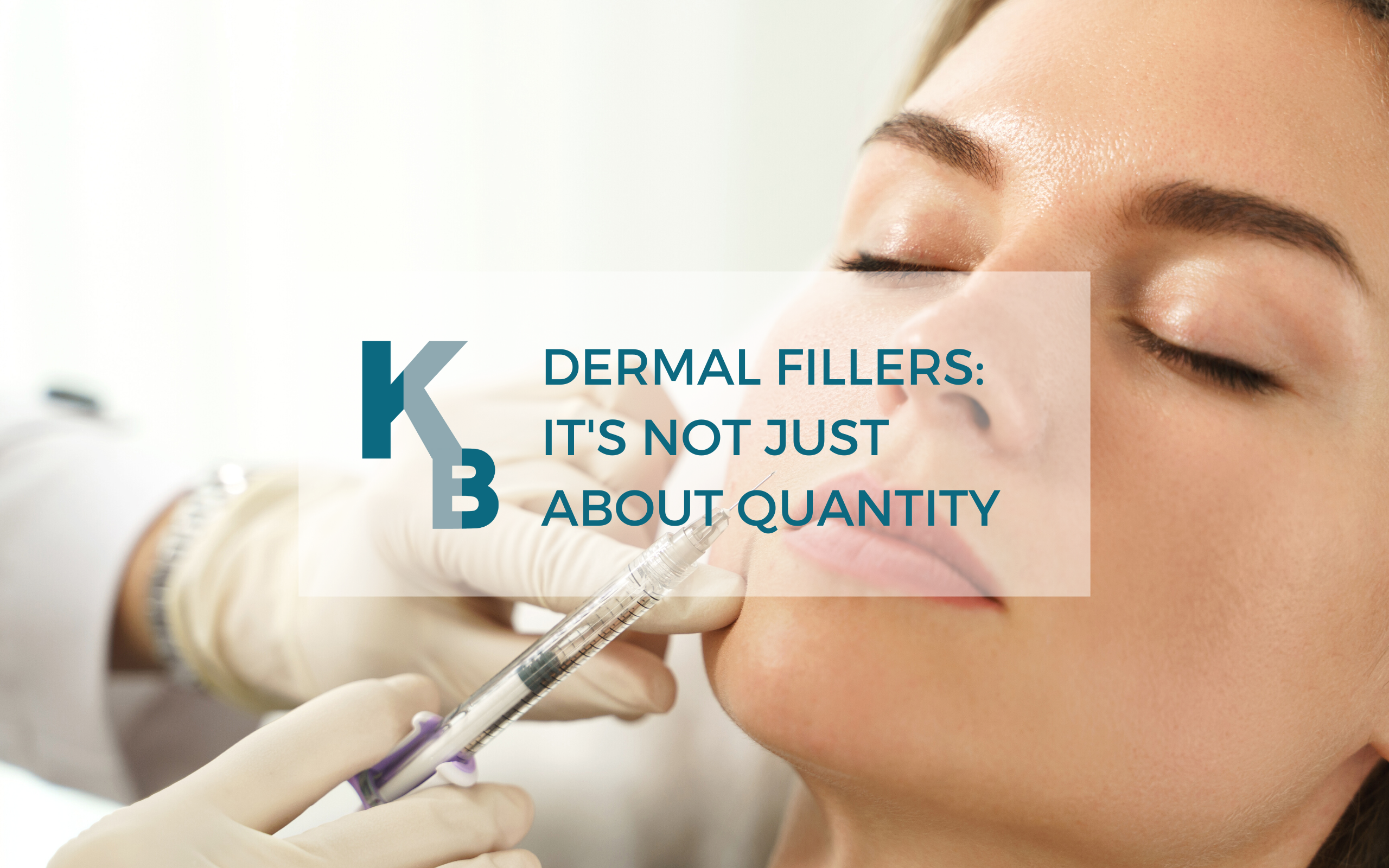 Dermal Fillers Its Not Just About Quantity bLOG