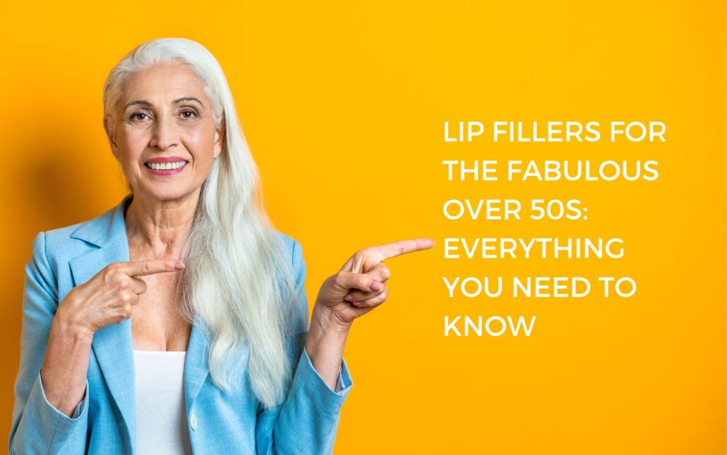 Lip Fillers for the fabulous over 50s - everything you need to know